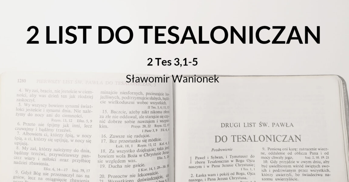 Wykład 2 Listu św. Pawła do Tesaloniczan – 2 Tes 3,1-5