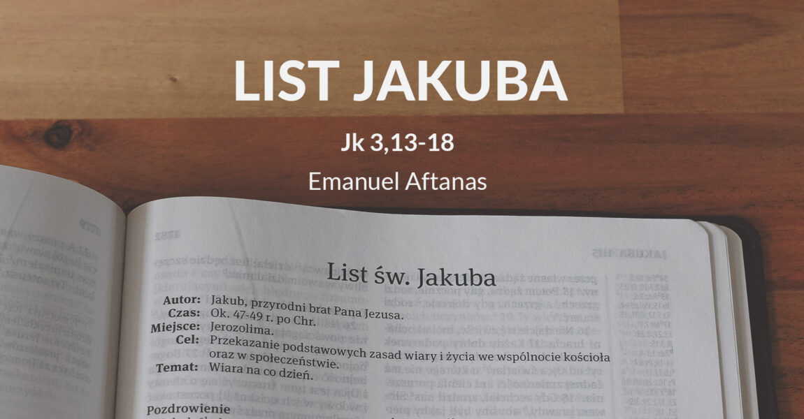 Wykład Listu Jakuba – Jk 3,13-18