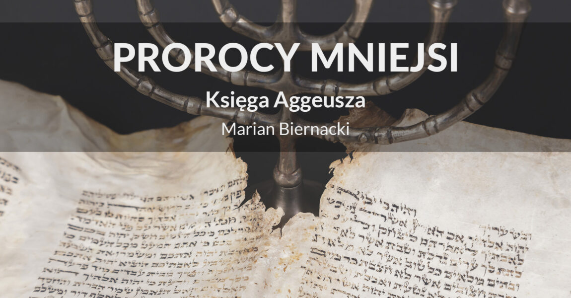 Prorocy Mniejsi – Księga Aggeusza